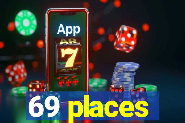 69 places