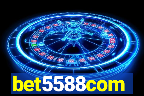 bet5588com