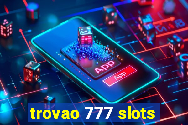 trovao 777 slots