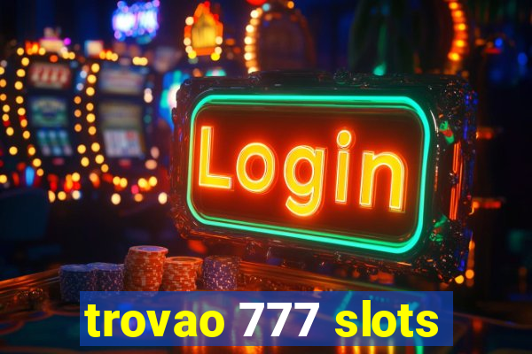 trovao 777 slots