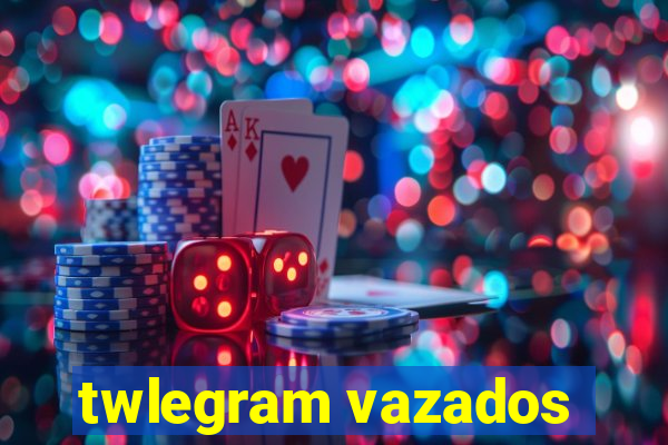 twlegram vazados