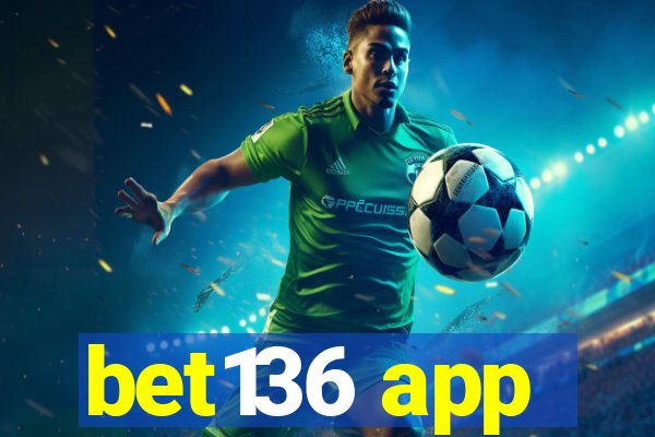 bet136 app