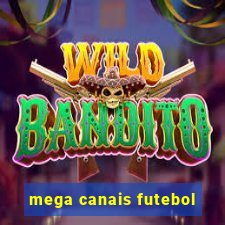 mega canais futebol