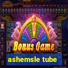 ashemsle tube