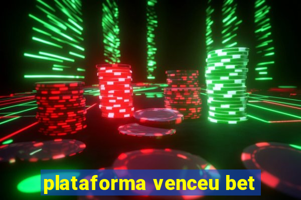 plataforma venceu bet