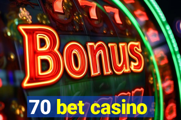 70 bet casino