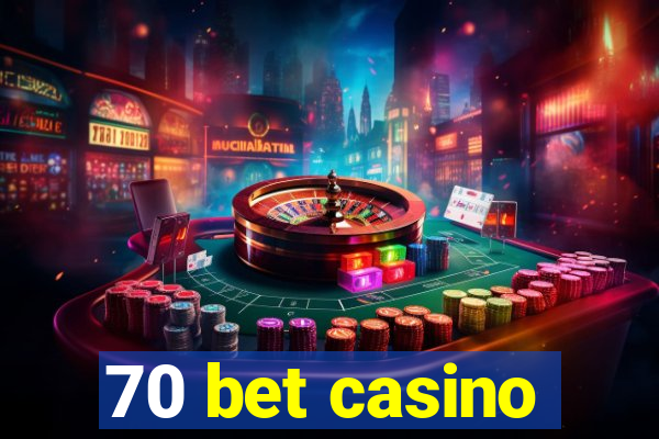 70 bet casino