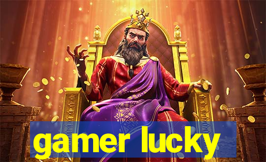 gamer lucky