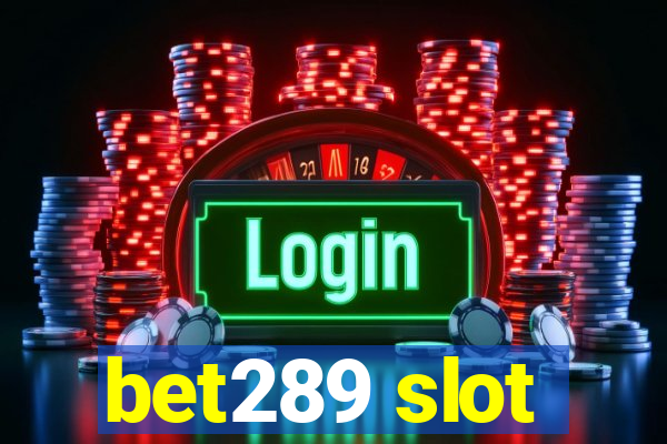 bet289 slot