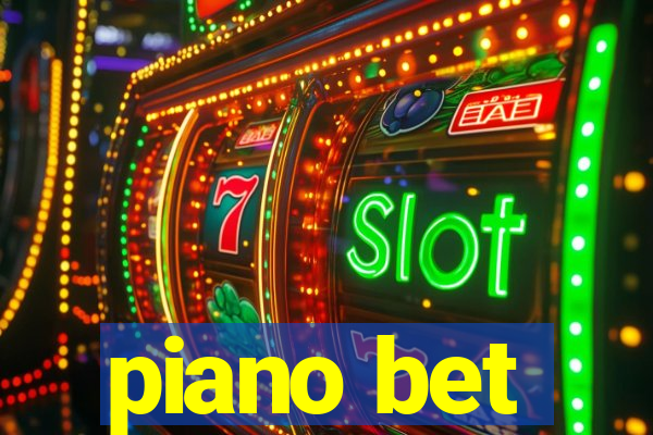 piano bet