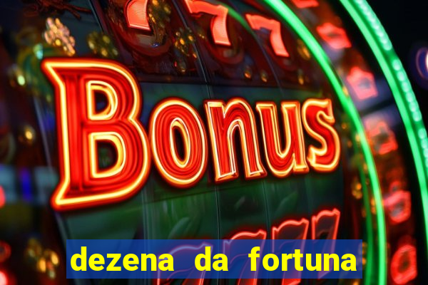dezena da fortuna como funciona