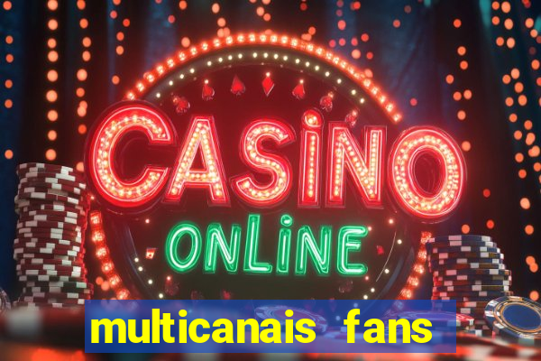 multicanais fans jogo ao vivo