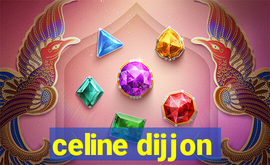 celine dijjon