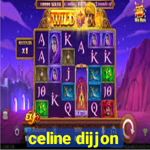 celine dijjon