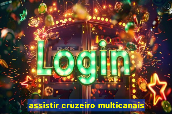 assistir cruzeiro multicanais