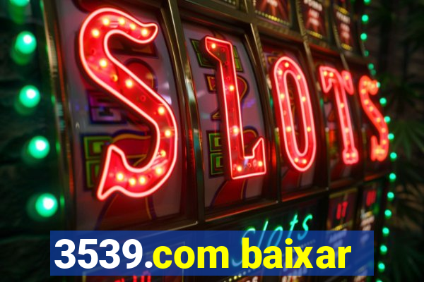 3539.com baixar