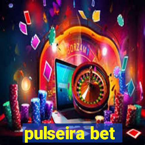 pulseira bet