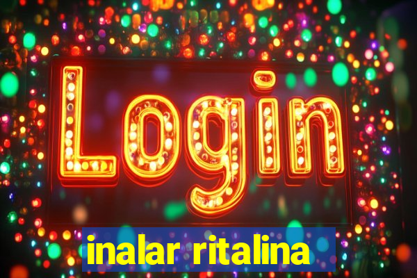 inalar ritalina