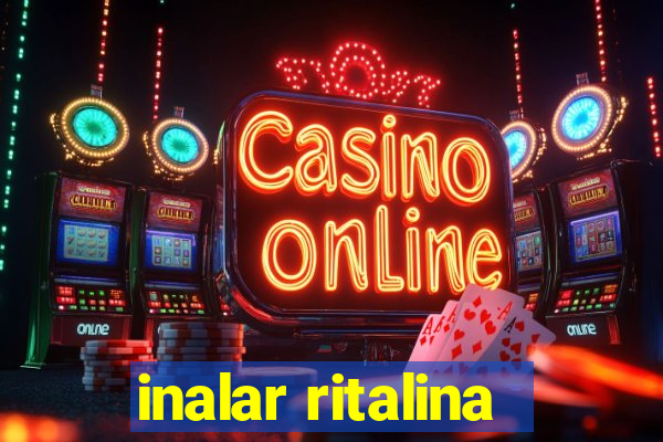 inalar ritalina