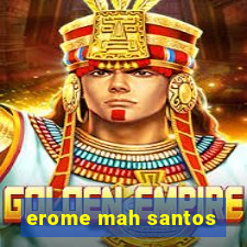 erome mah santos