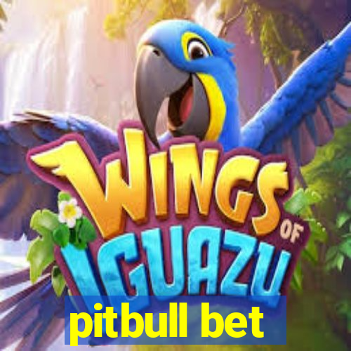 pitbull bet