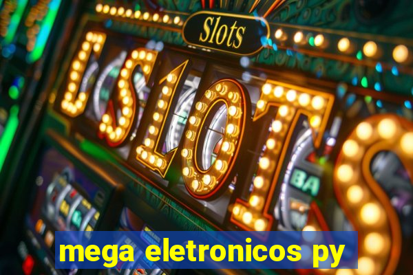 mega eletronicos py