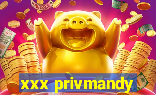 xxx privmandy
