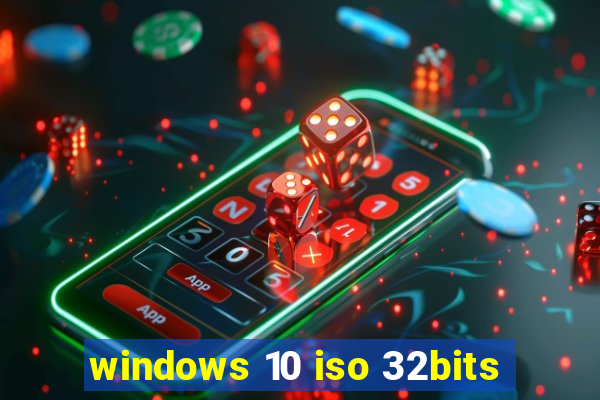windows 10 iso 32bits