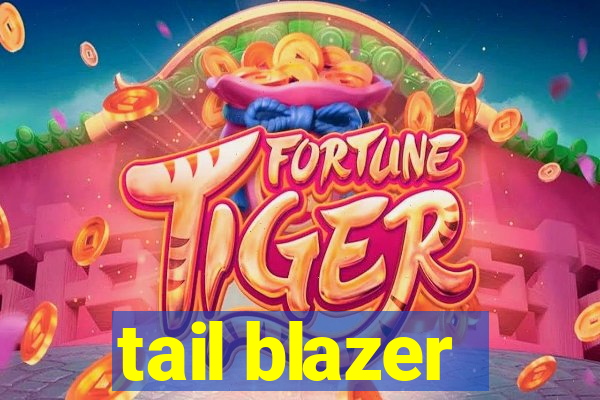 tail blazer