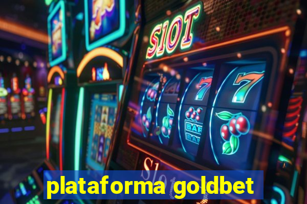 plataforma goldbet