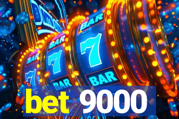 bet 9000