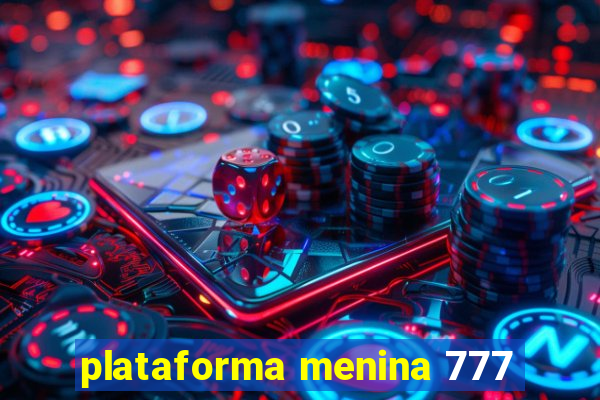 plataforma menina 777