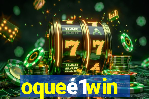 oqueé1win