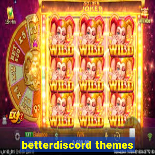 betterdiscord themes