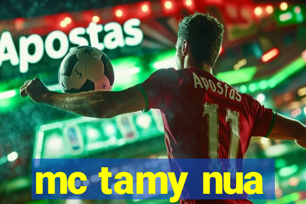 mc tamy nua