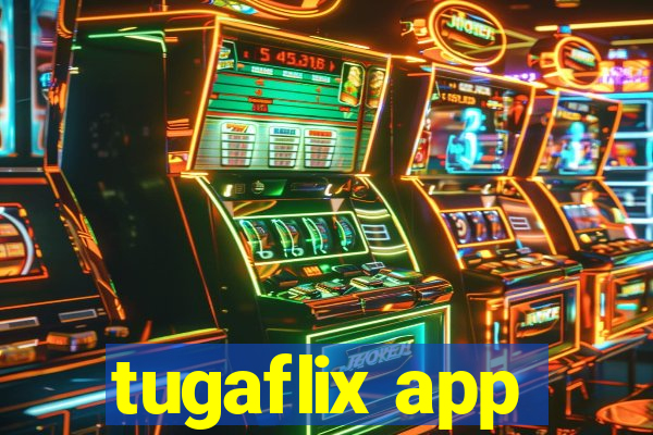 tugaflix app