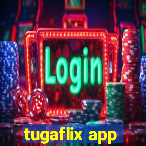tugaflix app