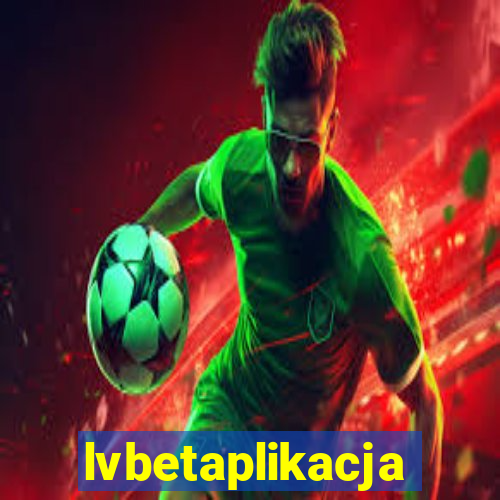 lvbetaplikacja