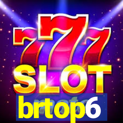 brtop6