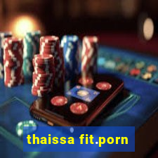 thaissa fit.porn
