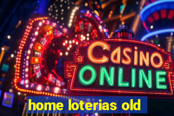 home loterias old