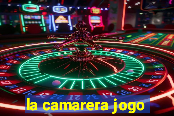 la camarera jogo