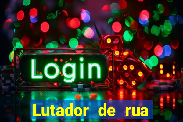 Lutador de rua filme completo dublado mega filmes
