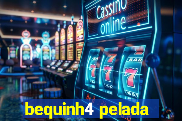 bequinh4 pelada