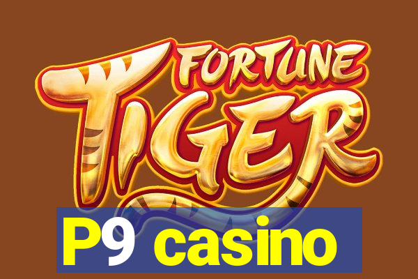 P9 casino