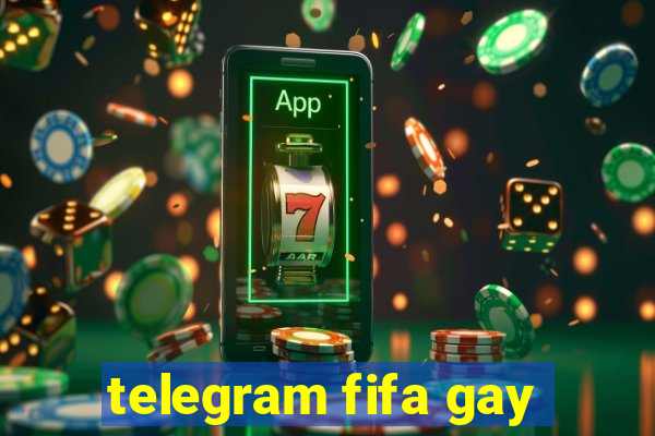 telegram fifa gay