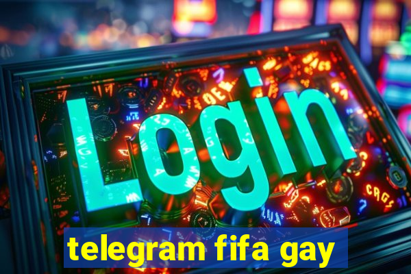 telegram fifa gay