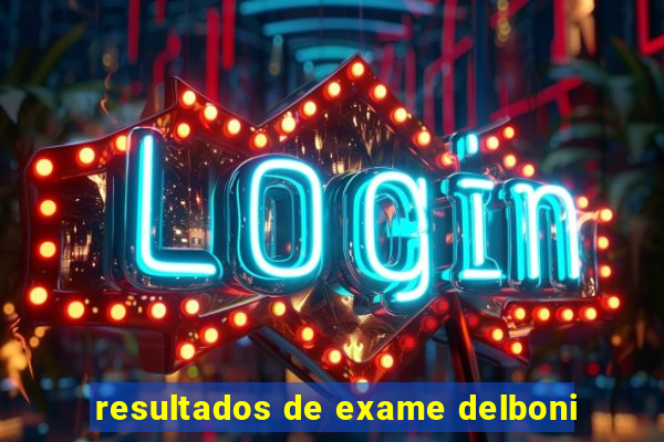 resultados de exame delboni