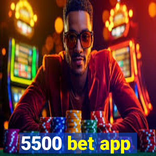 5500 bet app