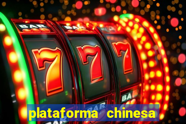 plataforma chinesa do tigrinho